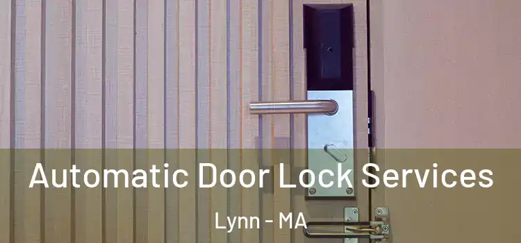  Automatic Door Lock Services Lynn - MA