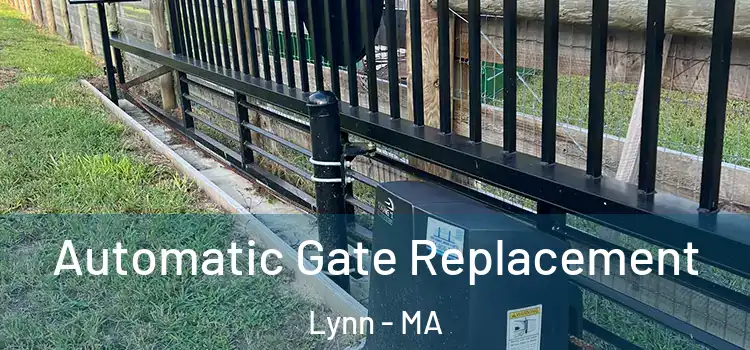  Automatic Gate Replacement Lynn - MA