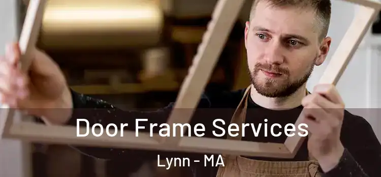 Door Frame Services Lynn - MA