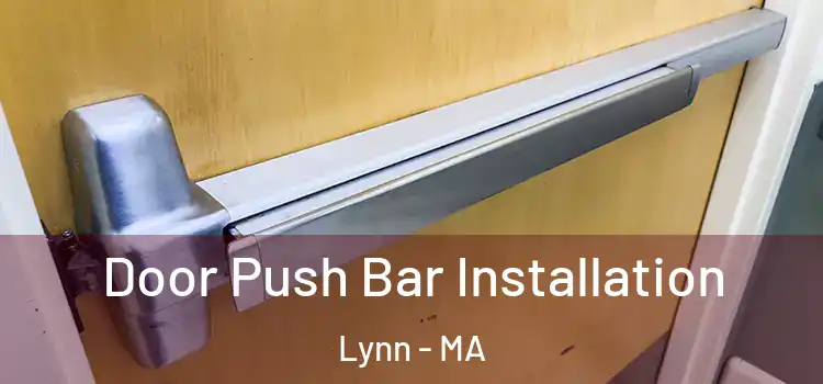  Door Push Bar Installation Lynn - MA