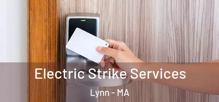  Electric Strike Services Lynn - MA