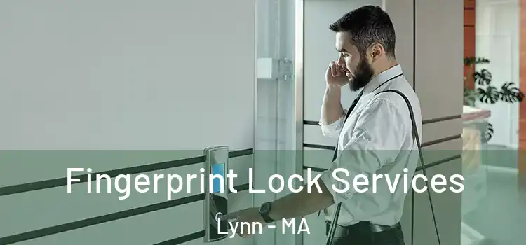 Fingerprint Lock Services Lynn - MA