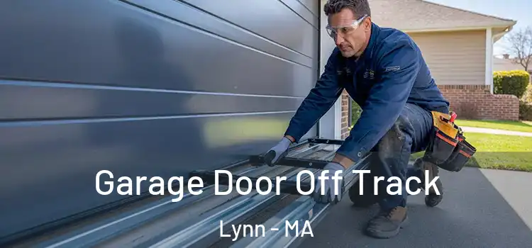  Garage Door Off Track Lynn - MA