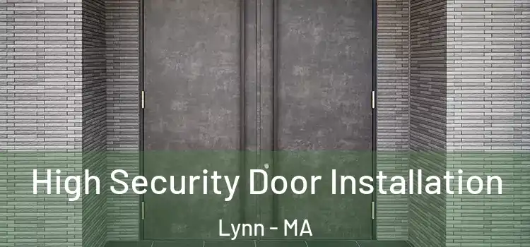  High Security Door Installation Lynn - MA