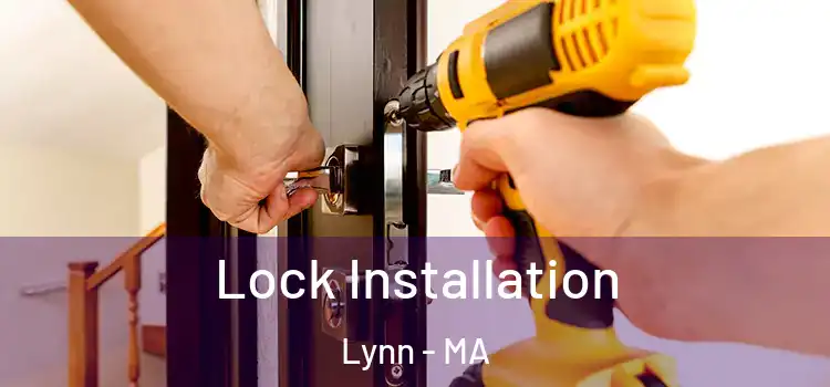  Lock Installation Lynn - MA