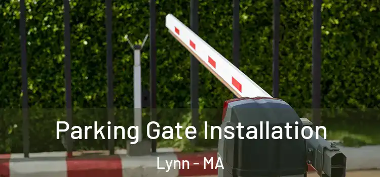  Parking Gate Installation Lynn - MA