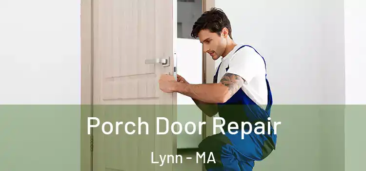  Porch Door Repair Lynn - MA