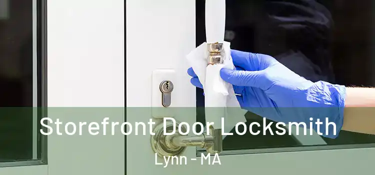  Storefront Door Locksmith Lynn - MA